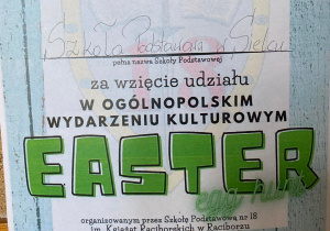 Certyfikat uczestnictwa w Ogólnoposkim Wydarzeniu Kulturowym „Easter egg hunt” organizowanym przez Szkołę Podstawową nr 18 im. Książąt Raciborskich w Raciborzu.
